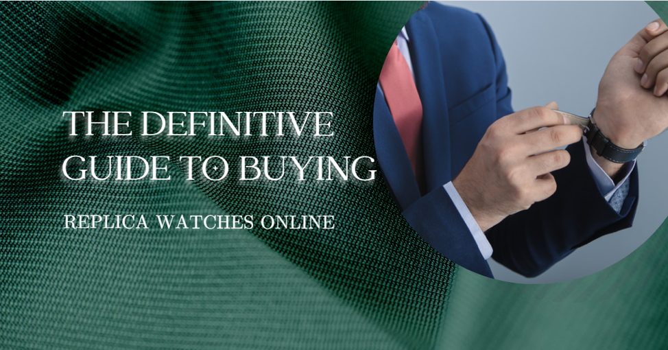 Guide on Buying Replica Watch